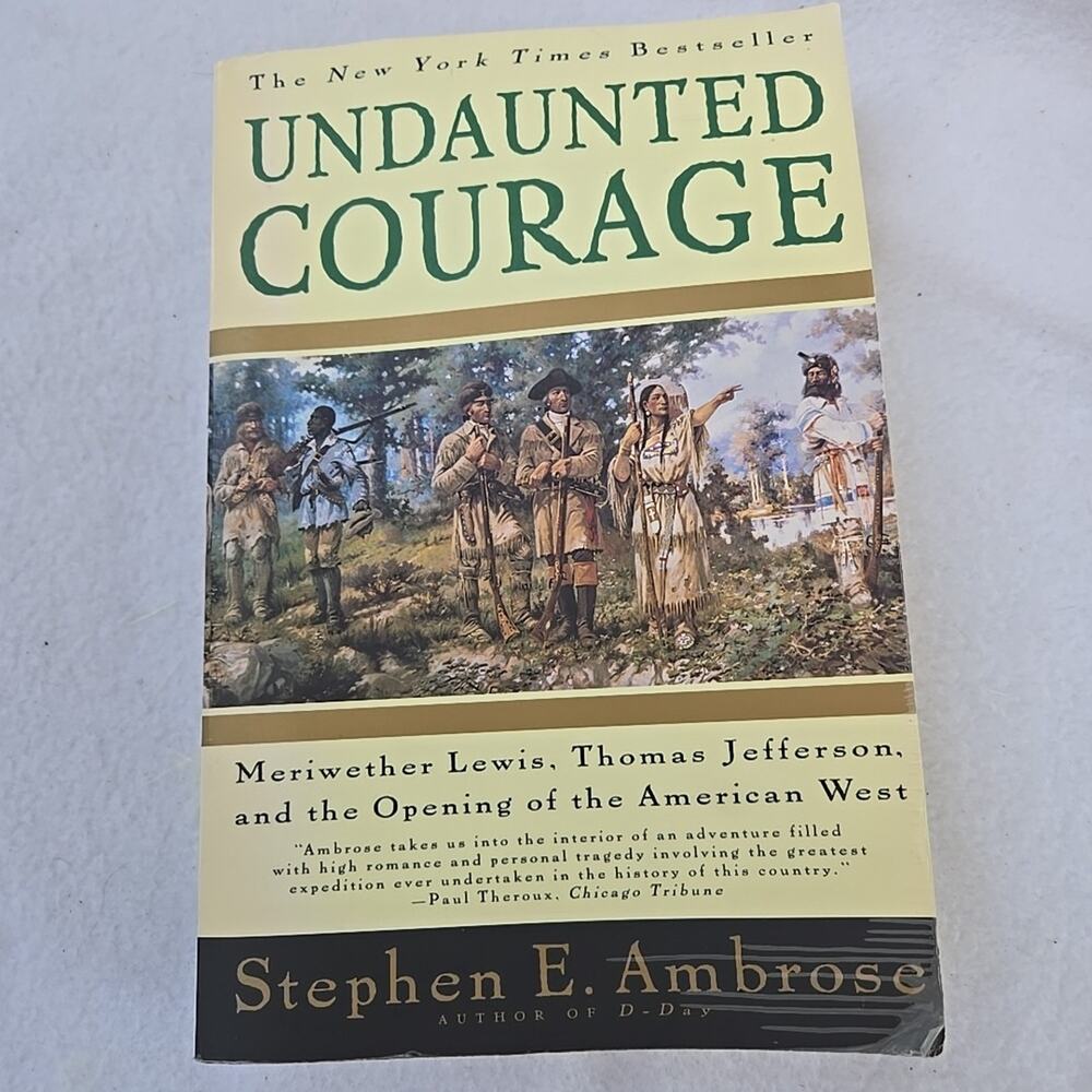 UNDAUNTED COURAGE STEPHEN E AMBROSE THE OPENING OF THE AMERICAN WEST PB BOOK